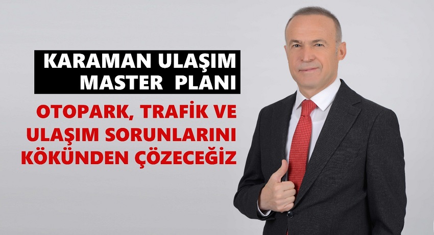 AK Parti Belediye Başkan Adayı Mevlüt Akgün: Karaman’da otopark, trafik