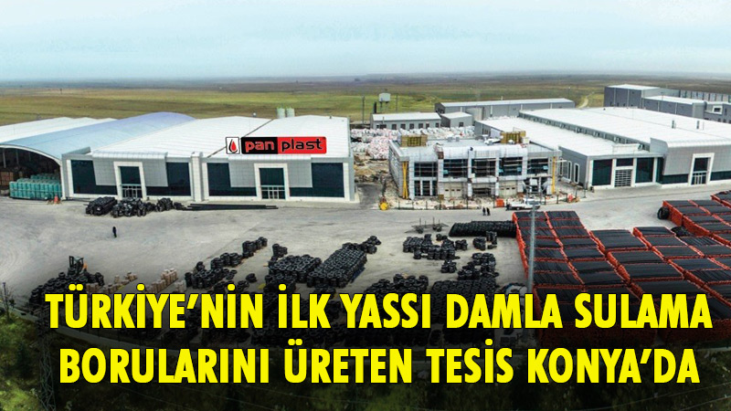 Konya Pancar Ekicileri Kooperatifi ve Pankobirlik kuruluşu olan Panplast, üretimini